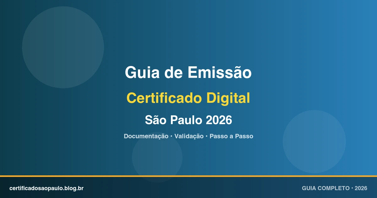 Como Emitir Certificado Digital em São Paulo: Guia Completo 2026